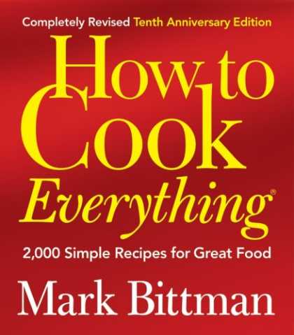 Bestsellers (2008) - How to Cook Everything (Completely Revised 10th Anniversary Edition): 2,000 Simp
