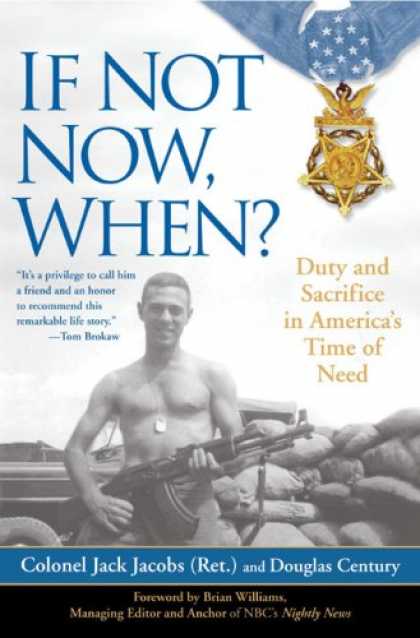 Bestsellers (2008) - If Not Now, When?: Duty and Sacrifice in America's Time of Need by Colonel Jack