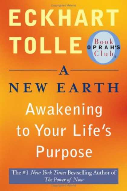 Bestsellers (2008) - A New Earth: Awakening to Your Life's Purpose (Oprah's Book Club, Selection 61)