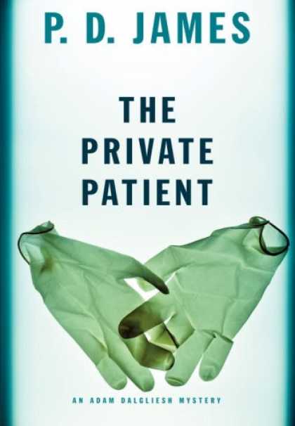 Bestsellers (2008) - The Private Patient (Adam Dalgliesh Mysteries) by P.D. James
