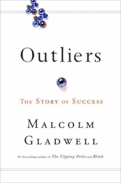Bestsellers (2008) - Outliers: The Story of Success by Malcolm Gladwell