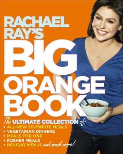 Bestsellers (2008) - Rachael Ray's Big Orange Book: Her Biggest Ever Collection of All-New 30-Minute