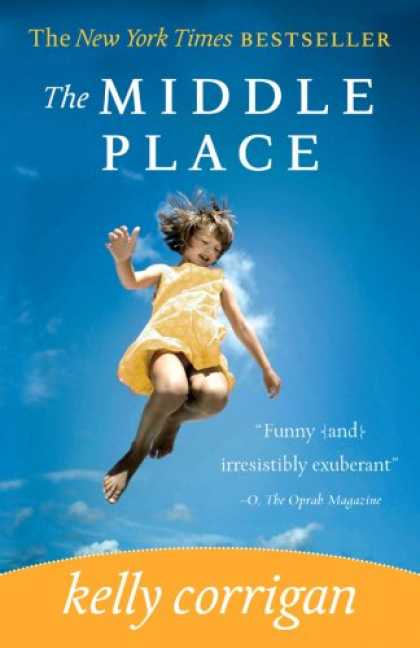 Bestsellers (2008) - The Middle Place by Kelly Corrigan