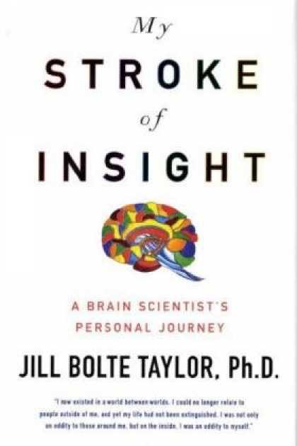 Bestsellers (2008) - My Stroke of Insight: A Brain Scientist's Personal Journey by Jill Bolte Taylor