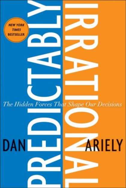 Bestsellers (2008) - Predictably Irrational: The Hidden Forces That Shape Our Decisions by Dan Ariely