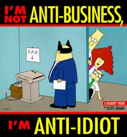 Bestselling Comics (2006) - I'M Not Anti-Business, I'M Anti-Idiot-Dilbert by Scott Adams - Anti-business - Anti-idiot - Scott Adams - Humor - Comedy
