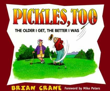 Bestselling Comics (2006) - Pickles, Too: The Older I Get, The Better I Was by Brian Crane - Pickles - Cap - Ball - Brian Crane - Tree