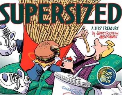 Bestselling Comics (2006) - Zits Supersized: A Zits Treasury by Jim Borgman - Zits - Fries - Burger - Soda - Good Night Dude