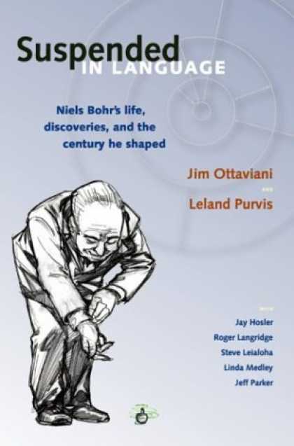 Bestselling Comics (2006) - Suspended In Language : Niels Bohr's Life, Discoveries, And The Century He Shape - Niels Bohr - Life Discoveries And The Century He Shaped - Spinning Top - Jim Ottaviani - Leland Purvis