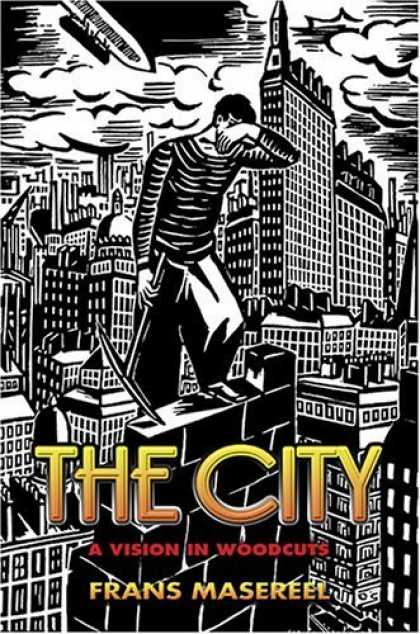 Bestselling Comics (2006) - The City: A Vision in Woodcuts (Dover Books on Art, Art History) by Frans Masere - Black And White - Skyscrapers - A Vision In Woodcuts - The City - Frans Masereel