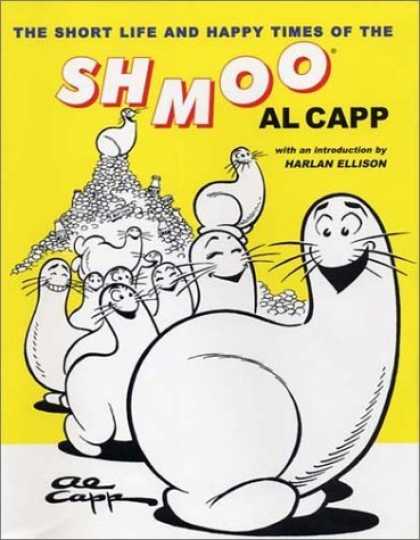 Bestselling Comics (2006) - The Short Life and Happy Times of the Shmoo by Al Capp