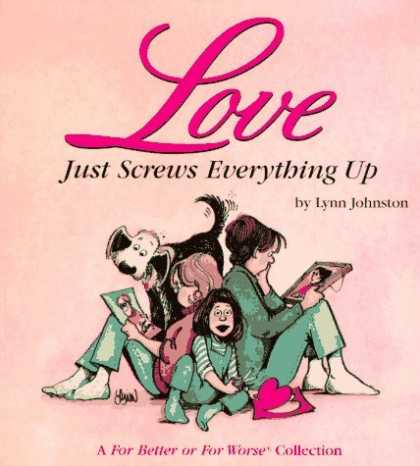 Bestselling Comics (2006) - Love Just Screws Everything Up : A For Better or for Worse Collection by Lynn Jo