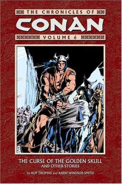 Bestselling Comics (2006) - The Chronicles Of Conan Volume 6: The Curse Of The Golden Skull And Other Storie - Conan - Horse - Long Hair - Helmet - Army