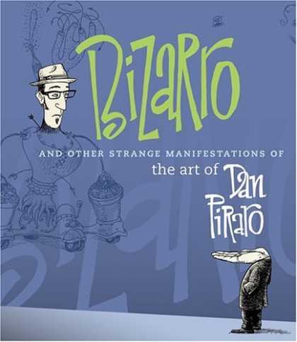 Bestselling Comics (2006) - Bizarro and Other Strange Manifestations of the Art of Dan Piraro by Dan Piraro
