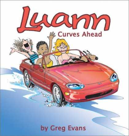 Bestselling Comics (2006) - Luann: Curves Ahead by Greg Evans - Curves Ahead - Greg Evans - Red Convertible - Brown Dog - Yellow Shirt