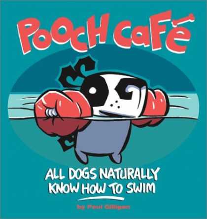 Bestselling Comics (2006) - Pooch Cafe: All Dogs Naturally Know How To Swim by Paul Gilligan