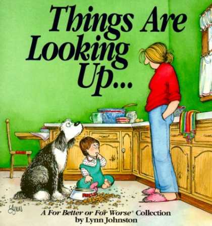 Bestselling Comics (2006) - Things Are Looking Up... : A For Better or for Worse Collection by Lynn Johnston - Optomistic - Funny - Realistic - Moms - Family Life