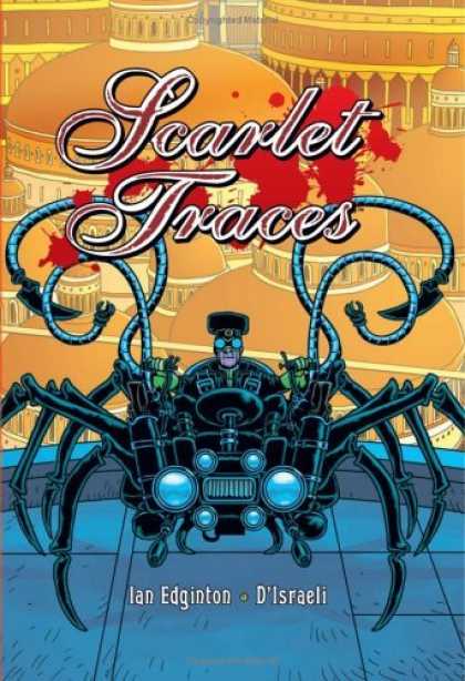 Bestselling Comics (2006) - Scarlet Traces by Ian Edginton - Red Splotches - Buildings - Mechanical Spider - Goggles - Round Domes