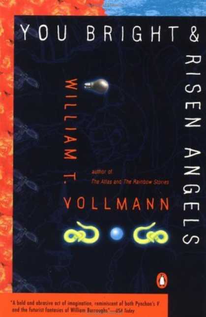 Bestselling Comics (2006) - You Bright and Risen Angels (Contemporary American fiction) by William Vollmann - Bright - Risen - Angels - William T Vollmann - Darkness