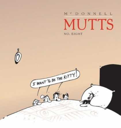 Bestselling Comics (2006) - I Want To Be The Kitty : Mutts 8 by Patrick McDonnell