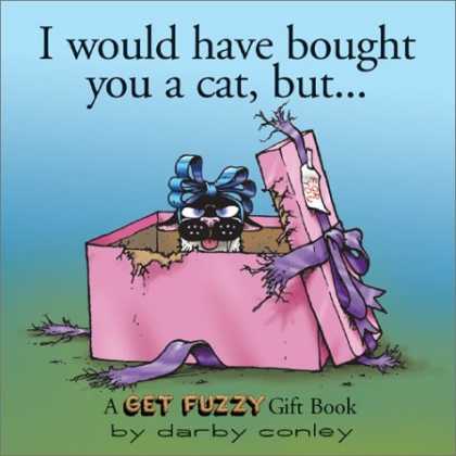 Bestselling Comics (2006) - I Would Have Bought You A Cat , But... A Get Fuzzy Gift Book by Darby Conley - Gift Book - I Would Have Bought You A Cat But - Present - Dog With Blue Bow - Pink Box