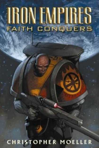Bestselling Comics (2006) - Iron Empires Volume 1: Faith Conquers (Iron Empires) by Christopher Moeller