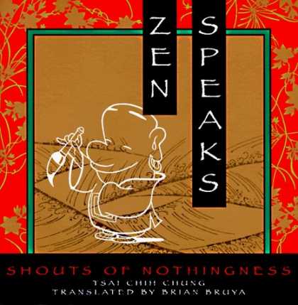 Bestselling Comics (2006) - Zen Speaks: Shouts of Nothingness by Tsai Chih Chung - Zen Speaks - Shouts Of Nothingness - Tsai Chin Chung - Translated By Brian Bruya - White Outline Art