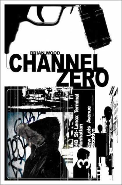 Bestselling Comics (2006) - Channel Zero by Brian Wood - Gun - Manhattan - New Lots Avenue - Brian Wood - Channel Zero