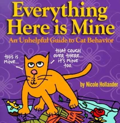 Bestselling Comics (2006) - Everything Here Is Mine: An Unhelpful Guide to Cat Behavior by Nicole Hollander
