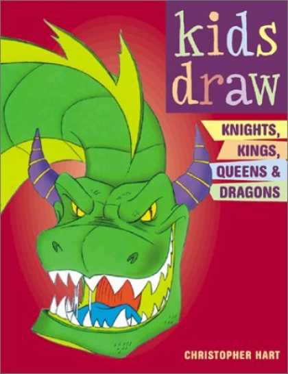 Bestselling Comics (2006) - Kids Draw Knights, Kings, Queens & Dragons (Kids Draw) by Christopher Hart