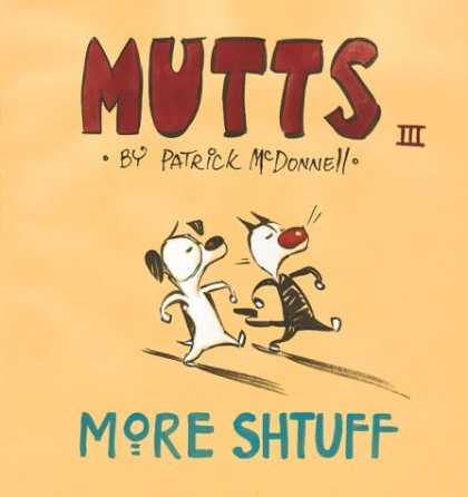 Bestselling Comics (2006) - More Shtuff - Mutts Iii (Mutts) by Mcdonnell