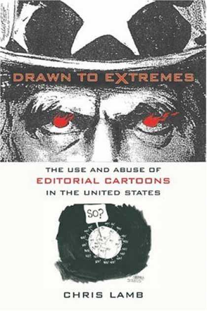 Bestselling Comics (2006) - Drawn to Extremes: The Use and Abuse of Editorial Cartoons in the United States