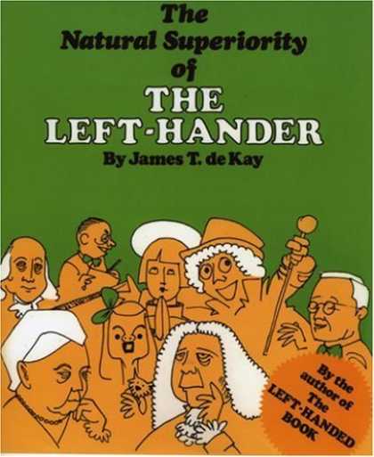 Bestselling Comics (2006) - The Natural Superiority of the Left-Hander by James T. deKay - James T De Kay - The Left-handed Book - Left Handed People - Saint - Green