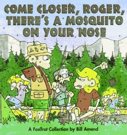 Bestselling Comics (2006) - Come Closer, Roger, There's a Mosquito on Your Nose : A FoxTrot Collection by Bi