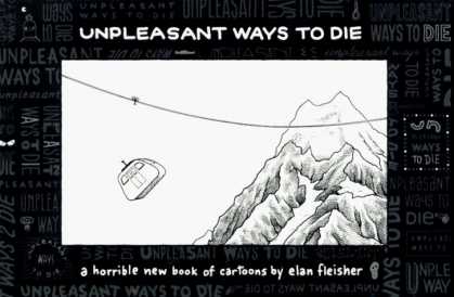Bestselling Comics (2006) - Unpleasant Ways to Die by Elan Fleisher - Unpleasant Ways To Die - Mountain - A Horrible New Book Of Cartoons - Elan Fisher - Rope
