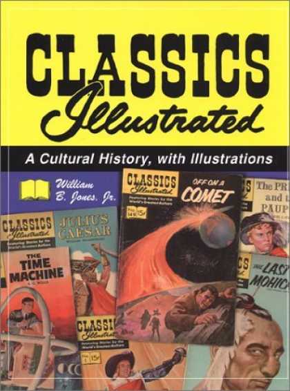 Bestselling Comics (2006) - Classics Illustrated: A Cultural History, with Illustrations by William B. Jones - Off On A Comet - Julius Caesar - The Time Machine - Comic Covers - The Last Of The Mohicans