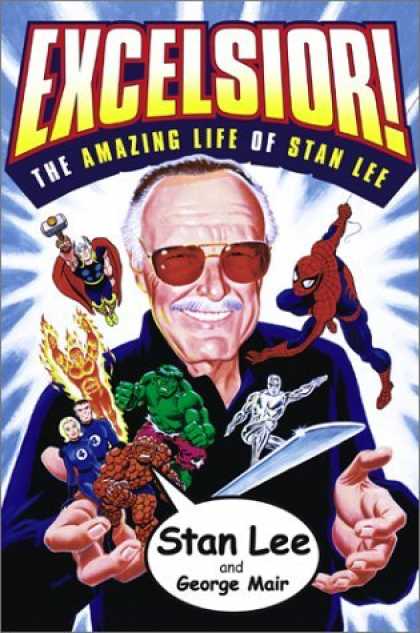 Bestselling Comics (2006) - Excelsior! : The Amazing Life of Stan Lee by Stan Lee - Stan Lee - Excelsior - Spiderman - Hulk - Fantastic Four