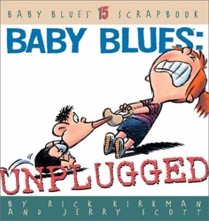 Bestselling Comics (2006) - Baby Blues: Unplugged (Kirkman, Rick. Baby Blues Scrapbook, 15.) by Rick Kirkman - Mouth - Pull - Blow - Ear - Bag