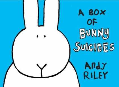 Bestselling Comics (2006) - A Box of Bunny Suicides by Andy Riley - A Box Of Bunny Suicides - Andy Riley - White Rabbit - Blue Background - Black Eyes