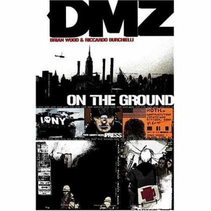 Bestselling Comics (2006) - DMZ Vol. 1: On the Ground by Brian Wood - Dmz - Soldiers - On The Ground - Brian Wood - Riccardo Burchielli