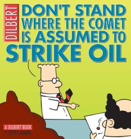 Bestselling Comics (2006) - Don't Stand Where The Comet Is Assumed To Strike Oil: A Dilbert Book by Scott Ad