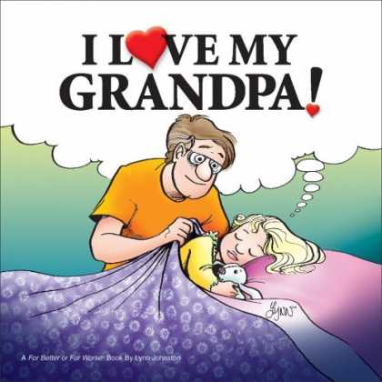 Bestselling Comics (2006) - I Love My Grandpa: A For Better or For Worse Book by Lynn Johnston