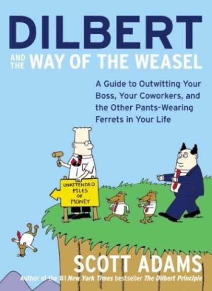 Bestselling Comics (2006) - Dilbert and the Way of the Weasel: A Guide to Outwitting Your Boss, Your Coworke - Outwitting Your Boss - Pants-wearing Farrets - Way Of The Weasel - Scott Adams - New York Times Bestseller