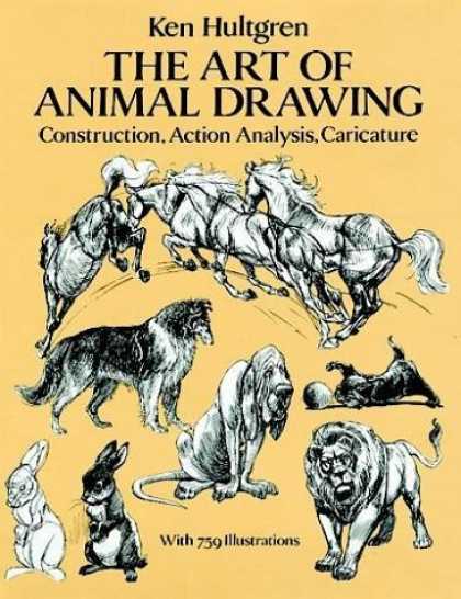 Bestselling Comics (2006) - The Art of Animal Drawing: Construction, Action Analysis, Caricature (Dover Book - Animals - Horses - Dogs - Rabbits - Lion