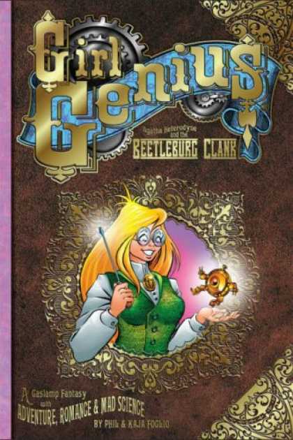 Bestselling Comics (2007) - Girl Genius Volume 1: Agatha Heterodyne & The Beetleburg Clank (Girl Genius) by