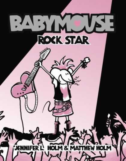 Bestselling Comics (2007) - Babymouse: Rock Star (Babymouse) by Jennifer Holm - Rodent - Heart Guitar - Very Pink - Mohawk - Concert