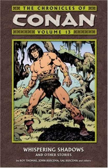 Bestselling Comics (2007) - The Chronicles Of Conan Volume 13: Whispering Shadows And Other Stories (Chronic - Whispering Shadows - Roy Thomas - John Buscema - Sal Buscema - Volume 13