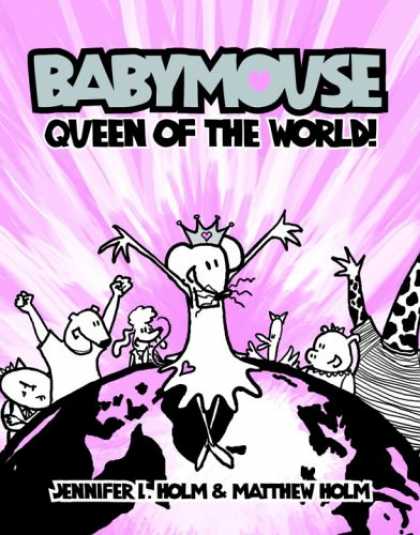 Bestselling Comics (2007) - Babymouse: Queen of the World! (Babymouse) by Jennifer Holm - Babymouse - Queen Of The World - Earth - Crown - Pig