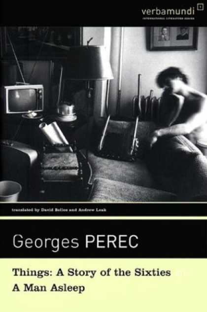 Bestselling Comics (2007) - Things: A Story of the Sixties; A Man Asleep (Verba Mundi) by Georges Perec - Things A Story Of The Sixties - A Man Asleep - Georges Perec - Verbamundi - Television