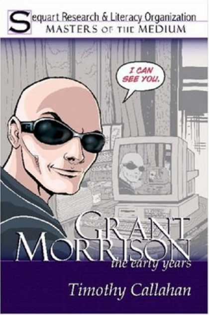 Bestselling Comics (2007) - Grant Morrison: The Early Years by Timothy Callahan - Sequart Research - Master Of The Medium - Strategy - Grant - Morrison
